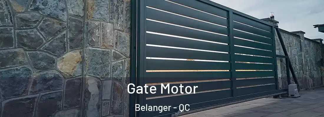  Gate Motor Belanger - QC