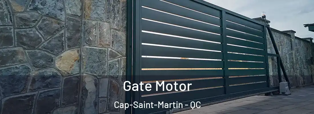  Gate Motor Cap-Saint-Martin - QC