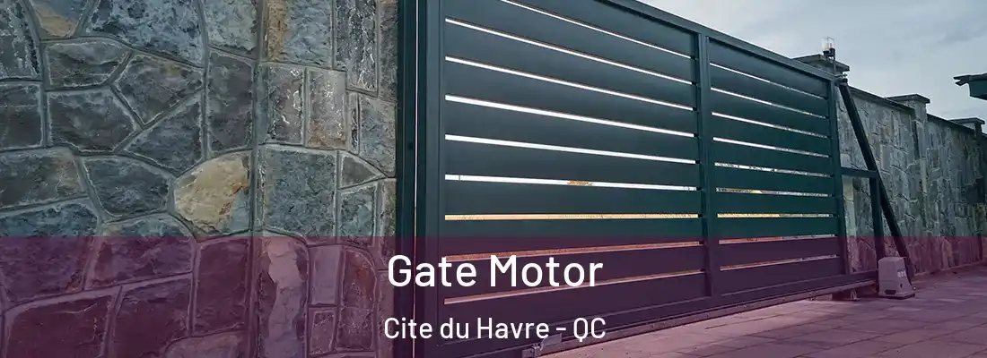  Gate Motor Cite du Havre - QC