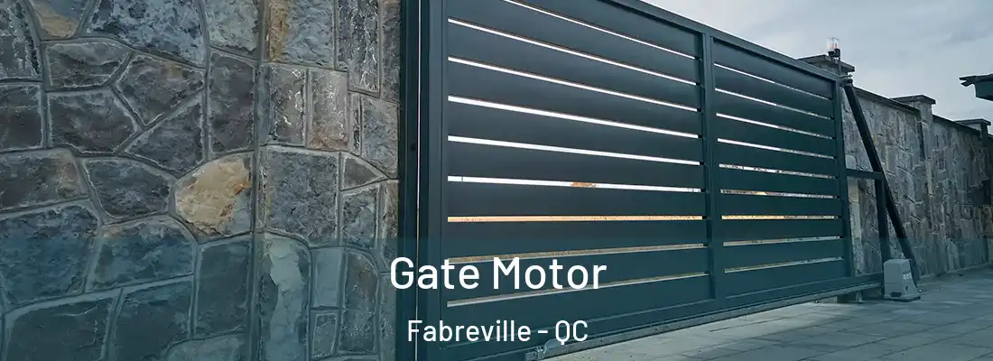  Gate Motor Fabreville - QC