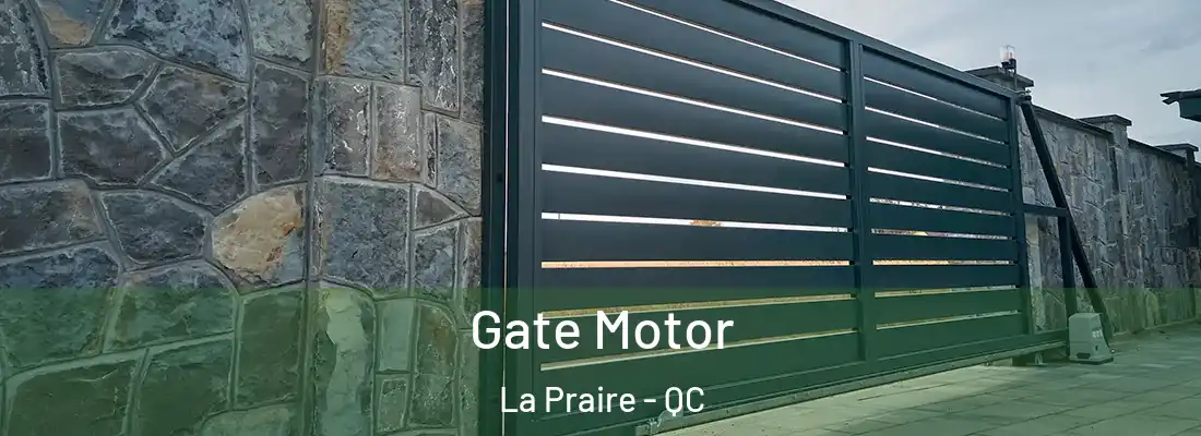  Gate Motor La Praire - QC