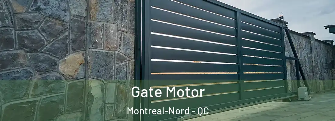  Gate Motor Montreal-Nord - QC