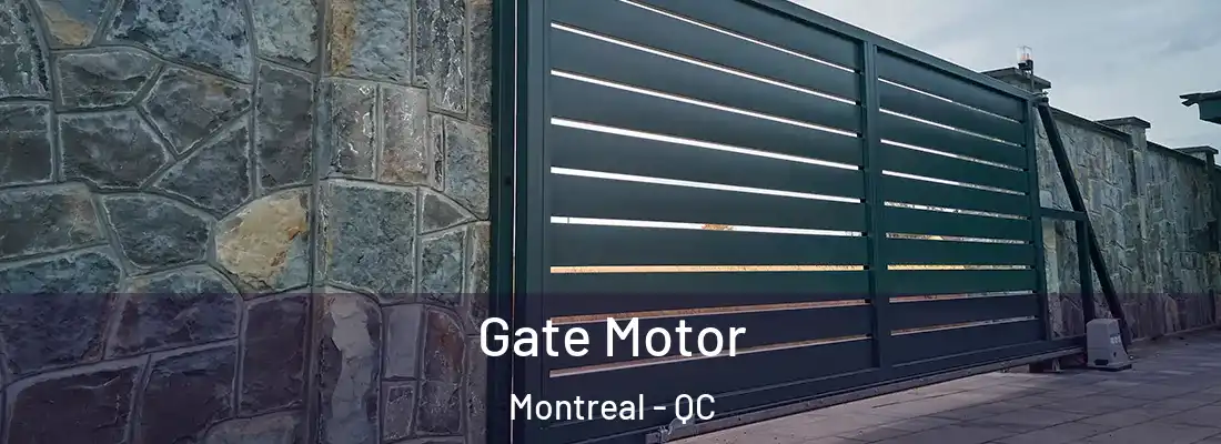  Gate Motor Montreal - QC