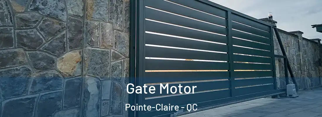  Gate Motor Pointe-Claire - QC