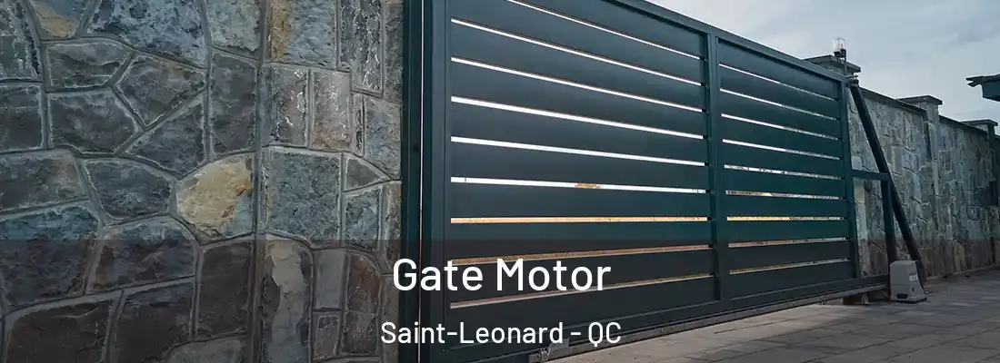  Gate Motor Saint-Leonard - QC