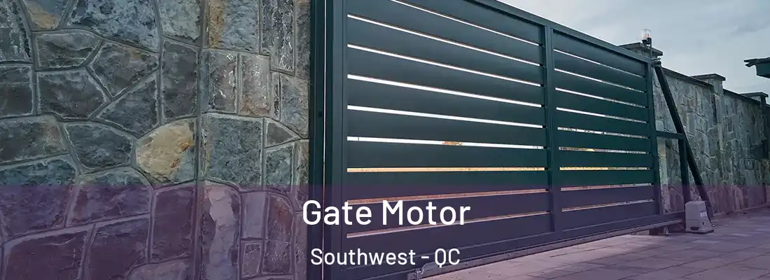  Gate Motor Southwest - QC