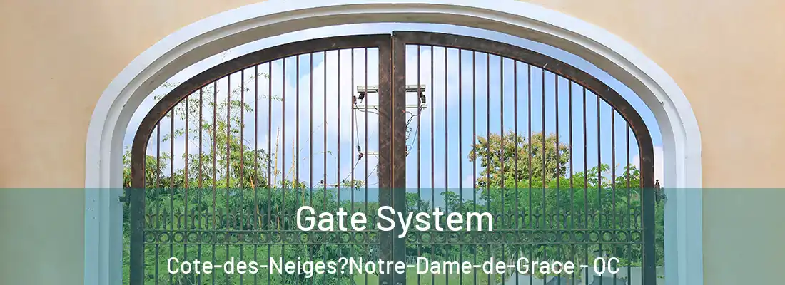  Gate System Cote-des-Neiges?Notre-Dame-de-Grace - QC