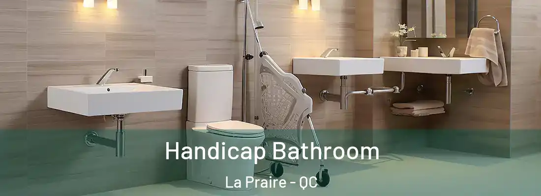  Handicap Bathroom La Praire - QC