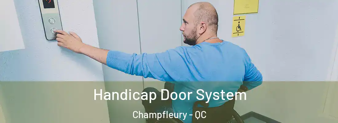  Handicap Door System Champfleury - QC