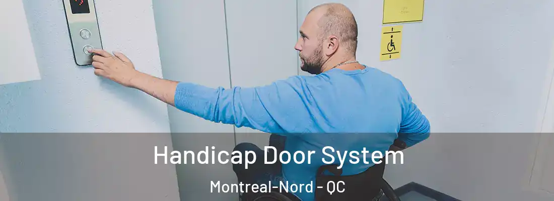  Handicap Door System Montreal-Nord - QC