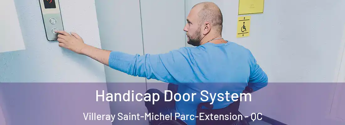  Handicap Door System Villeray Saint-Michel Parc-Extension - QC