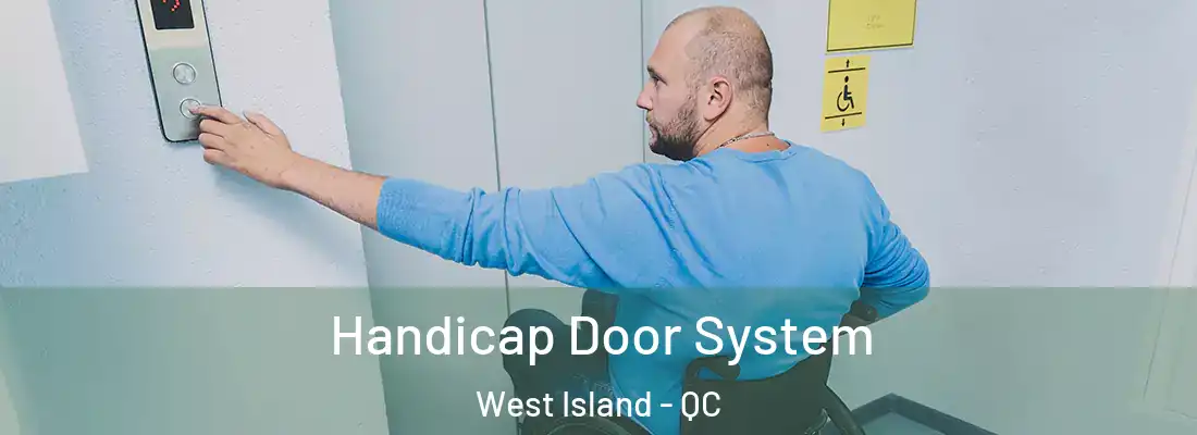  Handicap Door System West Island - QC