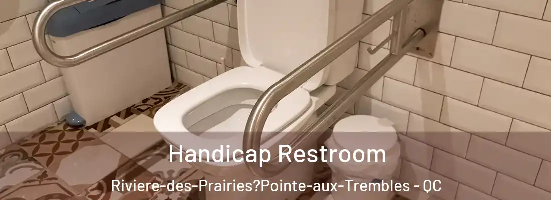  Handicap Restroom Riviere-des-Prairies?Pointe-aux-Trembles - QC