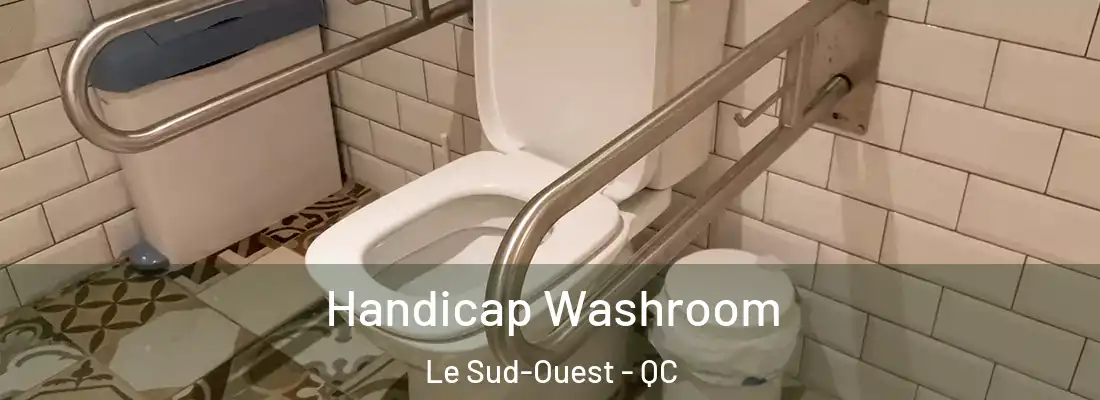  Handicap Washroom Le Sud-Ouest - QC