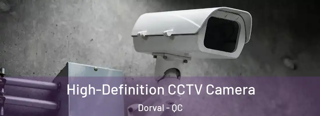  High-Definition CCTV Camera Dorval - QC