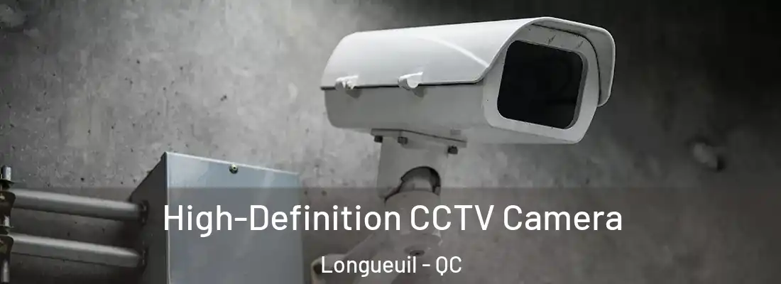  High-Definition CCTV Camera Longueuil - QC