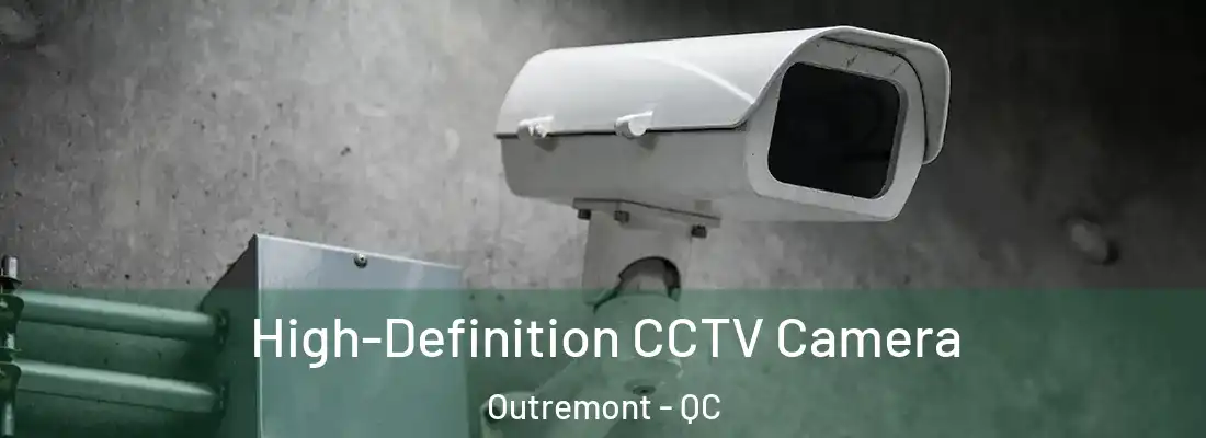  High-Definition CCTV Camera Outremont - QC