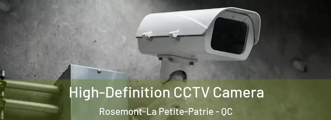  High-Definition CCTV Camera Rosemont-La Petite-Patrie - QC