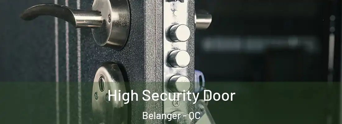  High Security Door Belanger - QC