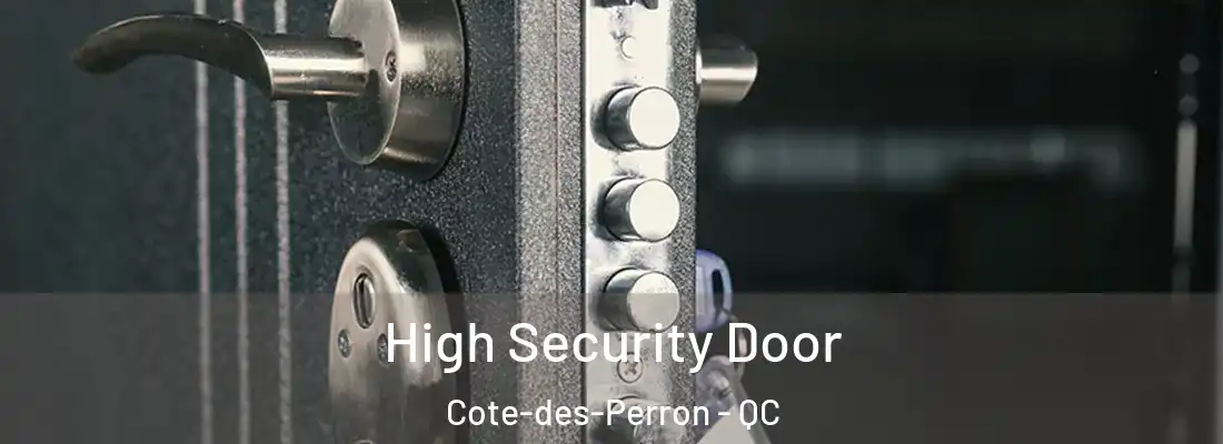  High Security Door Cote-des-Perron - QC