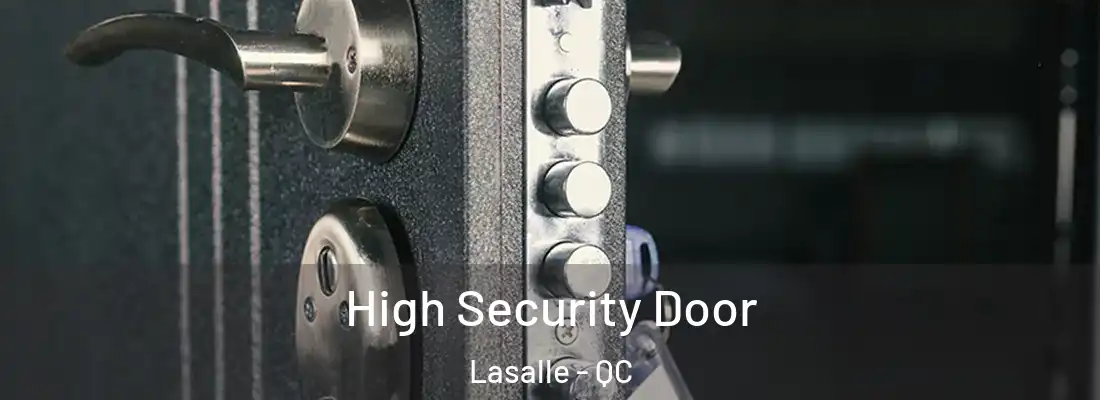 High Security Door Lasalle - QC