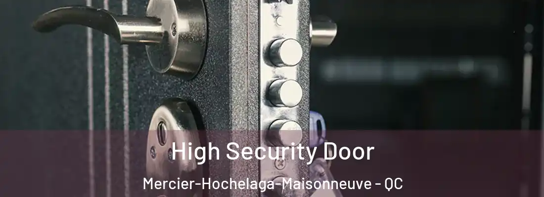  High Security Door Mercier-Hochelaga-Maisonneuve - QC