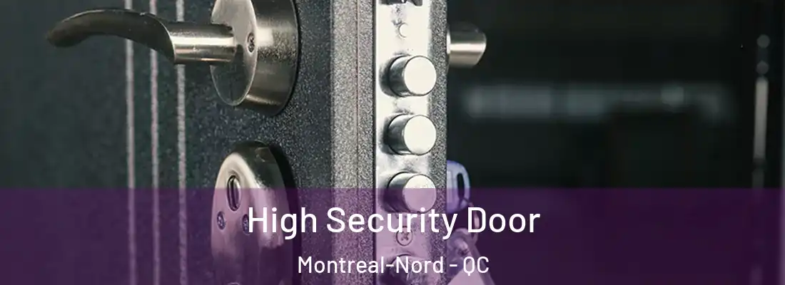 High Security Door Montreal-Nord - QC