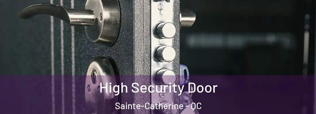  High Security Door Sainte-Catherine - QC