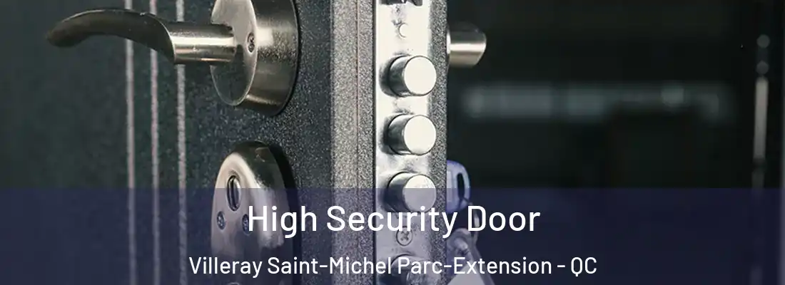  High Security Door Villeray Saint-Michel Parc-Extension - QC