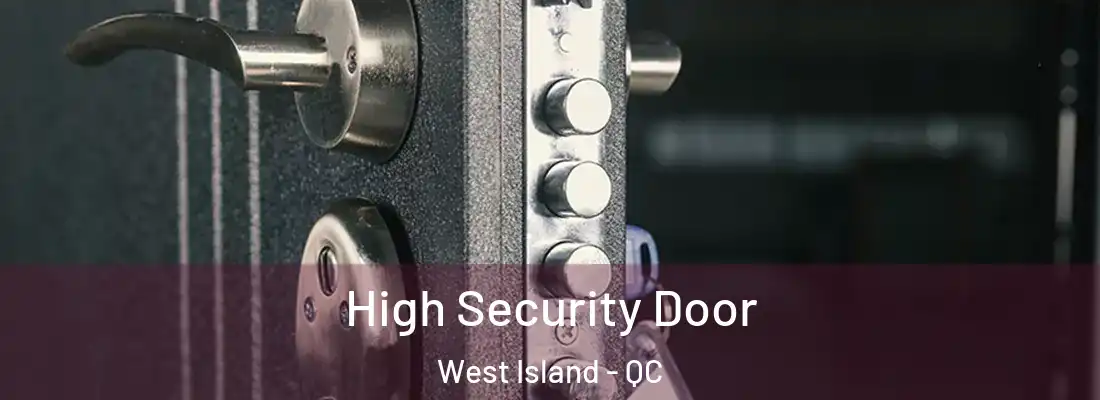  High Security Door West Island - QC