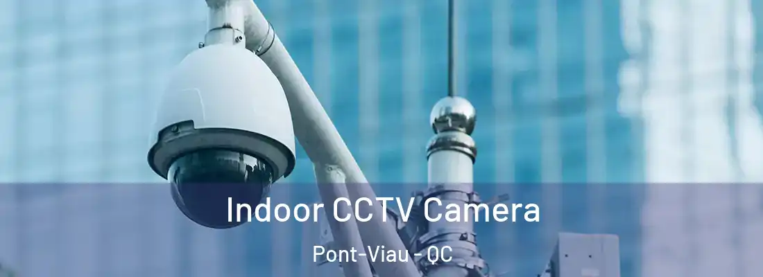  Indoor CCTV Camera Pont-Viau - QC