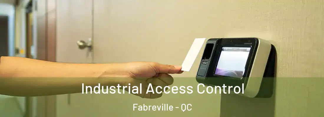  Industrial Access Control Fabreville - QC