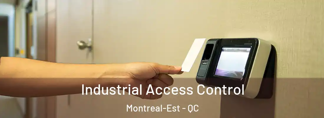 Industrial Access Control Montreal-Est - QC