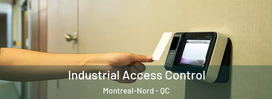  Industrial Access Control Montreal-Nord - QC
