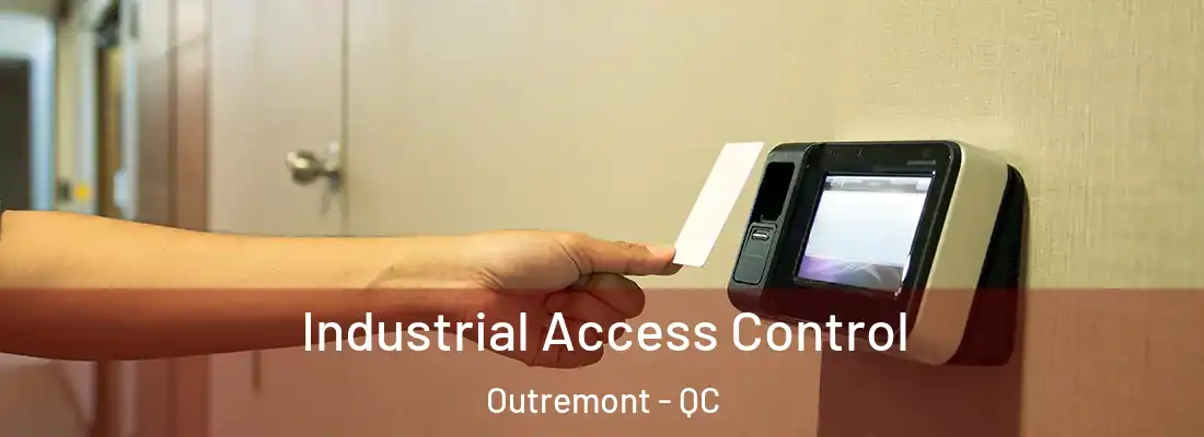  Industrial Access Control Outremont - QC