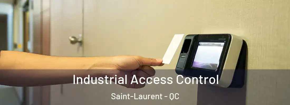  Industrial Access Control Saint-Laurent - QC