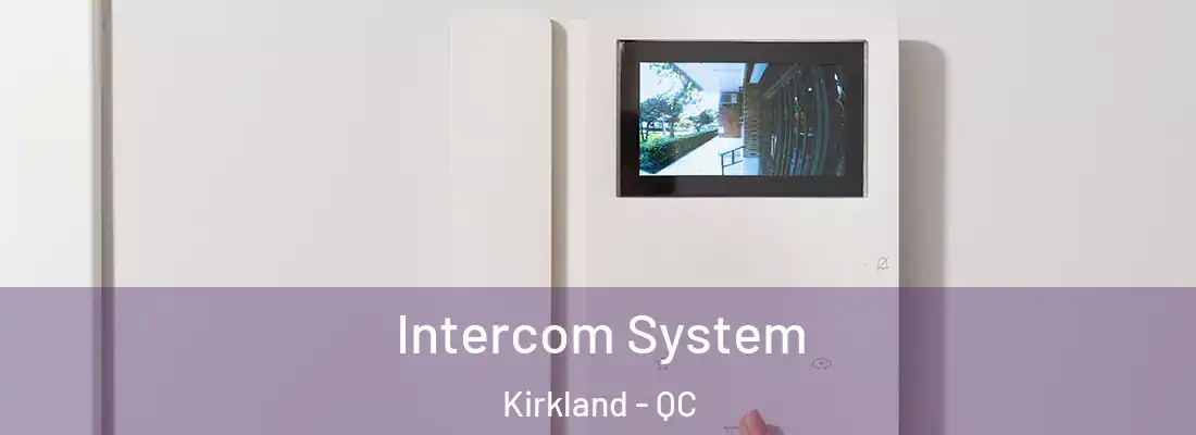  Intercom System Kirkland - QC