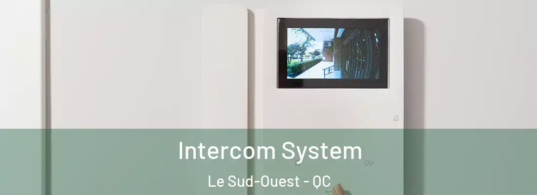  Intercom System Le Sud-Ouest - QC