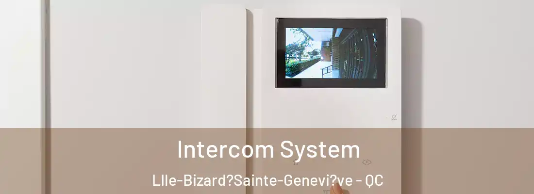  Intercom System LIle-Bizard?Sainte-Genevi?ve - QC
