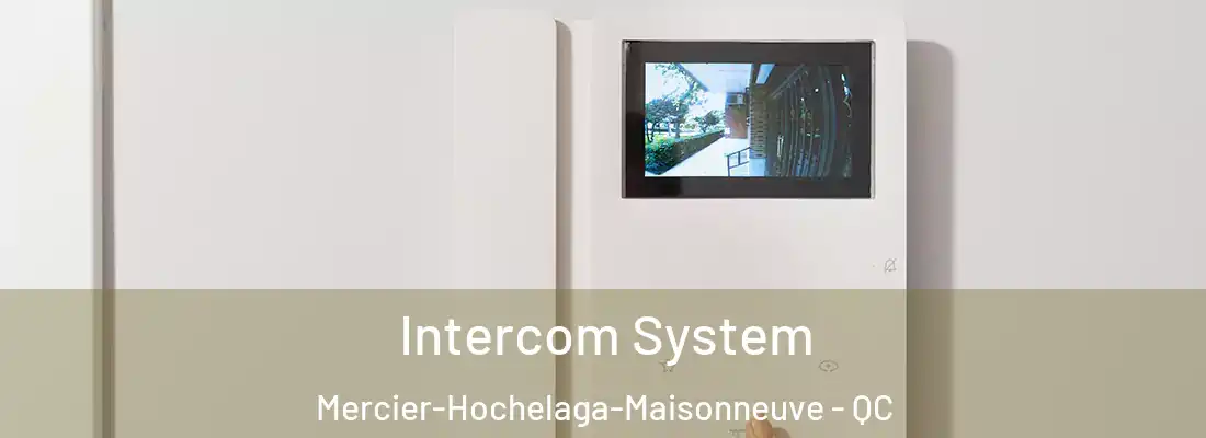  Intercom System Mercier-Hochelaga-Maisonneuve - QC