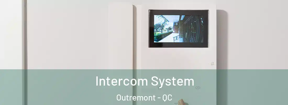  Intercom System Outremont - QC