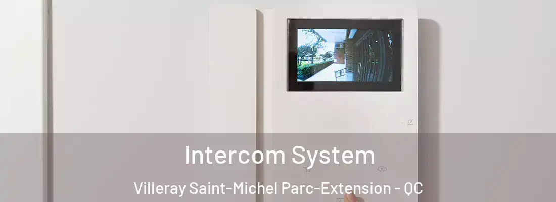  Intercom System Villeray Saint-Michel Parc-Extension - QC