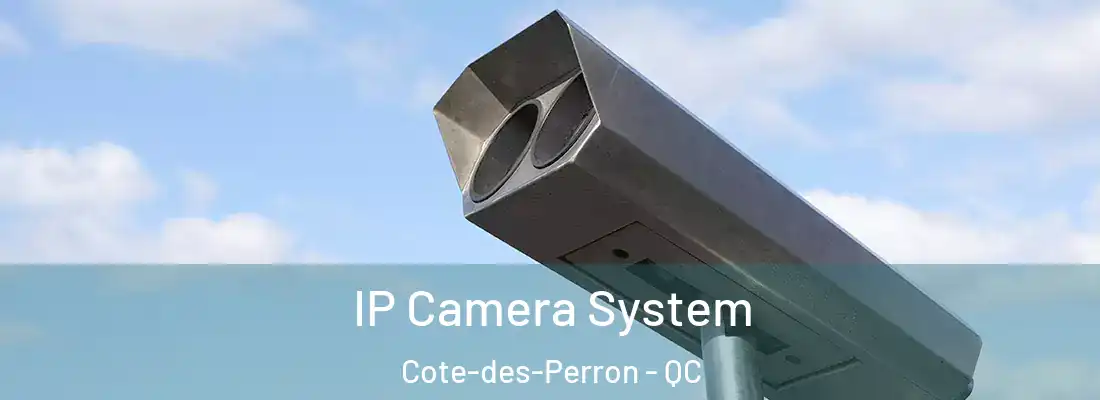  IP Camera System Cote-des-Perron - QC