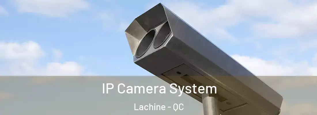  IP Camera System Lachine - QC
