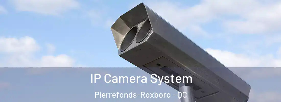  IP Camera System Pierrefonds-Roxboro - QC