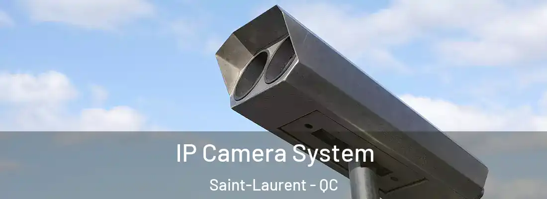  IP Camera System Saint-Laurent - QC