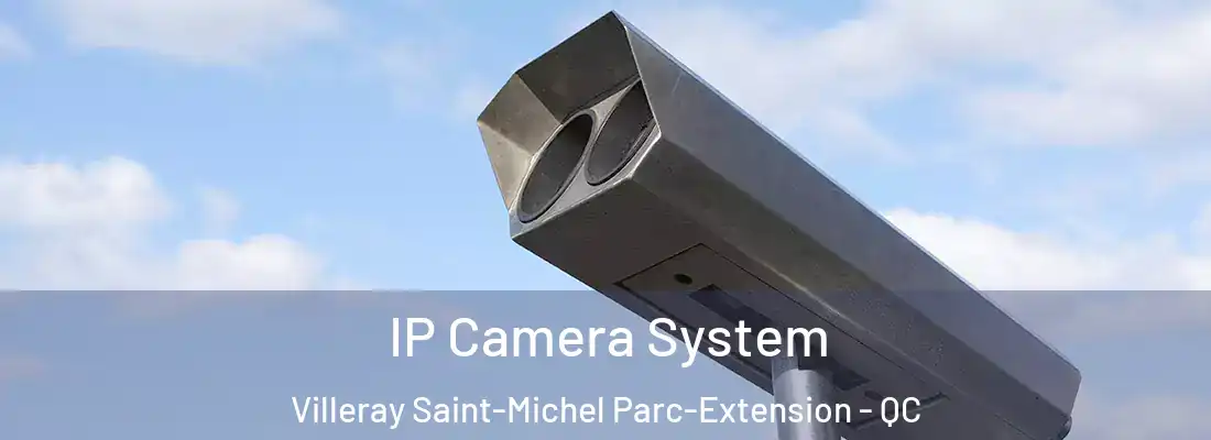  IP Camera System Villeray Saint-Michel Parc-Extension - QC