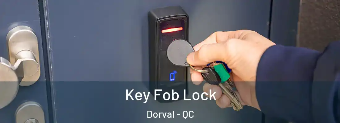  Key Fob Lock Dorval - QC