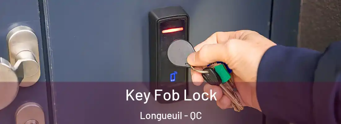  Key Fob Lock Longueuil - QC