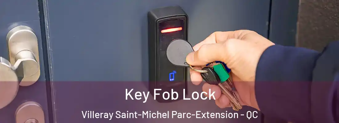  Key Fob Lock Villeray Saint-Michel Parc-Extension - QC